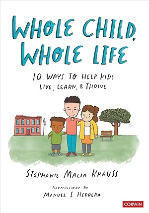 Bild des Verk�ufers f�r Whole Child, Whole Life: 10 Ways to Help Kids Live, Learn, and Thrive zum Verkauf von Goodwill of Central and Coastal Virginia