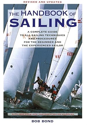 Seller image for The Handbook Of Sailing: A Complete Guide to All Sailing Techniques and Procedures for the Beginner and the Experienced Sailor for sale by Goodwill of Central and Coastal Virginia