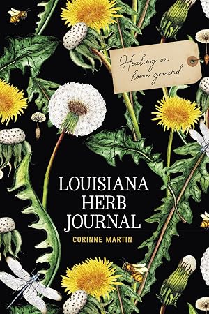 Immagine del venditore per Louisiana Herb Journal: Healing on Home Ground venduto da Goodwill of Central and Coastal Virginia