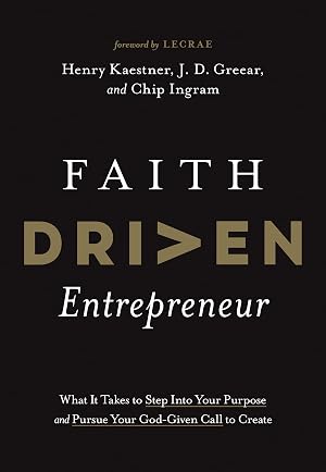 Seller image for Faith Driven Entrepreneur: What It Takes to Step Into Your Purpose and Pursue Your God-Given Call to Create for sale by Goodwill of Central and Coastal Virginia