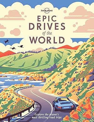 Immagine del venditore per Lonely Planet Epic Drives of the World venduto da Goodwill of Central and Coastal Virginia