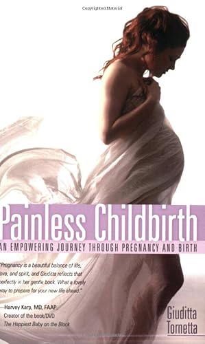 Image du vendeur pour Painless Childbirth: An Empowering Journey Through Pregnancy and Birth mis en vente par ZBK Books