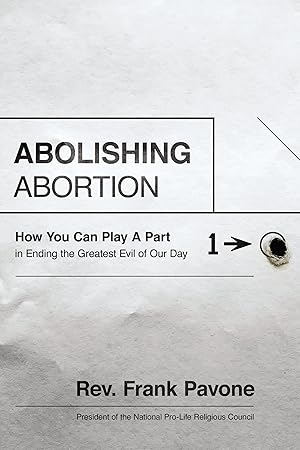 Seller image for Abolishing Abortion: How You Can Play a Part in Ending the Greatest Evil of Our Day for sale by Greenworld Books