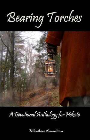 Seller image for Bearing Torches: A Devotional Anthology for Hekate for sale by Zoom Books East