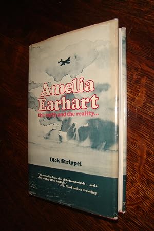 Seller image for Amelia Earhart (first printing) the myth and the reality of her last flight, scrutinized in detail for sale by Medium Rare Books