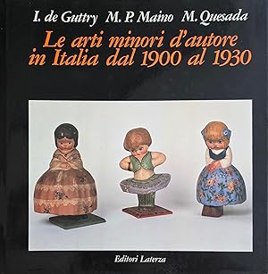 Seller image for LE ARTI MINORI D' AUTORE IN ITALIA. DAL 1900 A 1930 for sale by libreria minerva
