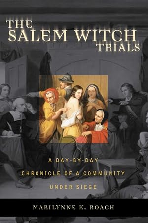 Imagen del vendedor de The Salem Witch Trials: A Day-by-Day Chronicle of a Community Under Siege a la venta por Zoom Books East