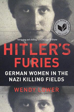 Bild des Verk�ufers f�r Hitler's Furies: German Women in the Nazi Killing Fields zum Verkauf von ZBK Books
