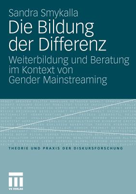 Immagine del venditore per Die Bildung Der Differenz: Weiterbildung Und Beratung Im Kontext Von Gender Mainstreaming (Paperback or Softback) venduto da BargainBookStores