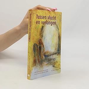Bild des Verk�ufers f�r Tussen vlucht en verlangen: Over eenzaamheid, bindingsangst en de kracht van gezonde relaties zum Verkauf von Bookbot