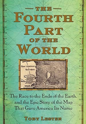 Bild des Verk�ufers f�r The Fourth Part of the World: The Race to the Ends of the Earth, and the Epic Story of the Map That Gave America Its Name zum Verkauf von Reliant Bookstore