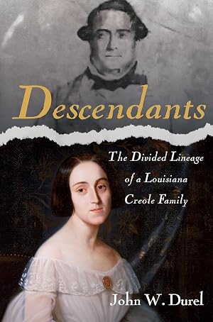 Seller image for Descendants: The Divided Lineage of a Louisiana Creole Family for sale by Bay State Book Company