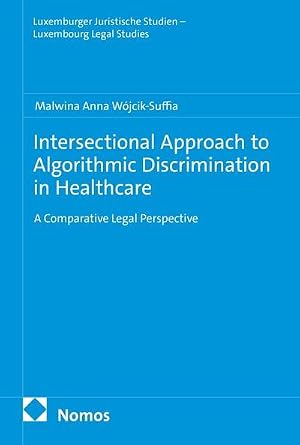 Imagen del vendedor de Intersectional Approach to Algorithmic Discrimination in Healthcare a la venta por BuchWeltWeit Ludwig Meier e.K.
