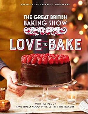 Seller image for The Great British Baking Show: Love to Bake for sale by Goodwill of Colorado