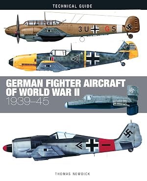 Bild des Verk�ufers f�r German Fighter Aircraft of World War II: 1939-45 (Technical Guides) zum Verkauf von -OnTimeBooks-