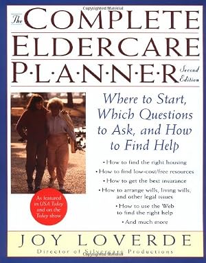 Imagen del vendedor de The Complete Eldercare Planner, Second Edition: Where to Start, Which Questions to Ask, and How to Find Help a la venta por Zoom Books East