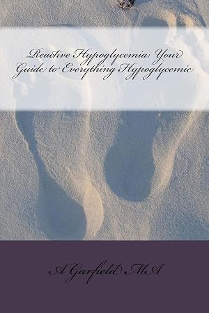 Immagine del venditore per Reactive Hypoglycemia: Your Guide to Everything Hypoglycemic venduto da Greenworld Books