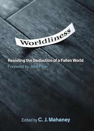 Imagen del vendedor de Worldliness: Resisting the Seduction of a Fallen World a la venta por ZBK Books