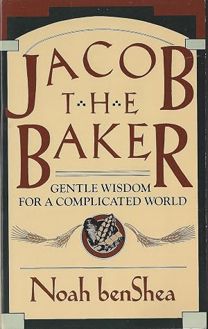 Bild des Verk�ufers f�r Jacob the Baker: Gentle Wisdom For a Complicated World zum Verkauf von Greenworld Books