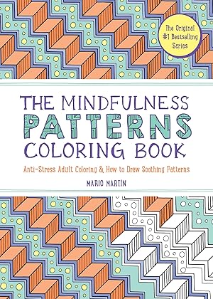 Immagine del venditore per The Mindfulness Patterns Coloring Book: Anti-Stress Adult Coloring & How to Draw Soothing Patterns (The Mindfulness Coloring Book Series) venduto da Goodwill of Greater Milwaukee and Chicago