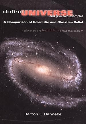 Immagine del venditore per Define Universe and Give Two Examples: A Comparison of Scientific and Christian Belief venduto da -OnTimeBooks-