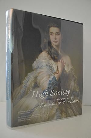 Imagen del vendedor de High Society: The Portraits of Franz Xaver Winterhalter a la venta por Lavendier Books