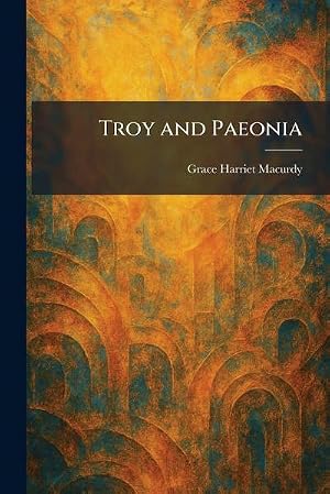 Seller image for Troy and Paeonia for sale by AHA-BUCH GmbH