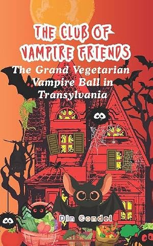 Immagine del venditore per The Club of Vampire Friends : The Grand Vegetarian Vampire Ball venduto da AHA-BUCH GmbH
