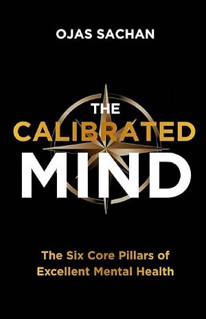 Immagine del venditore per The Calibrated Mind : The Six Core Pillars of Excellent Mental Health venduto da AHA-BUCH GmbH
