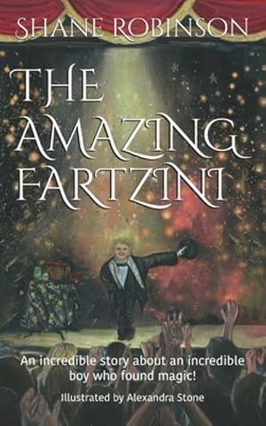 Seller image for The Amazing Fartzini: An incredible story about an incredible boy who found magic! (The Amazing Fartzini Trilogy Series) for sale by MusicMagpie