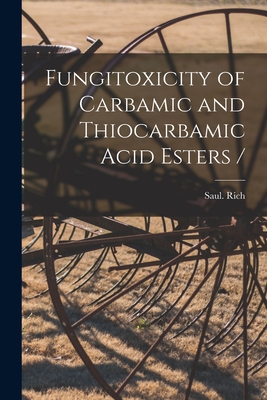 Imagen del vendedor de Fungitoxicity of Carbamic and Thiocarbamic Acid Esters / (Paperback or Softback) a la venta por BargainBookStores