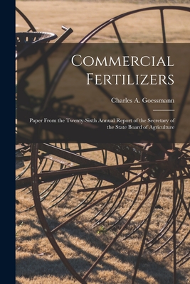 Seller image for Commercial Fertilizers: Paper From the Twenty-Sixth Annual Report of the Secretary of the State Board of Agriculture (Paperback or Softback) for sale by BargainBookStores