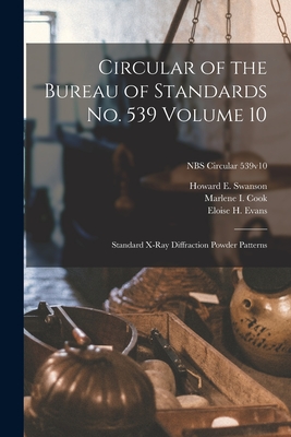 Seller image for Circular of the Bureau of Standards No. 539 Volume 10: Standard X-ray Diffraction Powder Patterns; NBS Circular 539v10 (Paperback or Softback) for sale by BargainBookStores