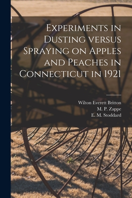 Seller image for Experiments in Dusting Versus Spraying on Apples and Peaches in Connecticut in 1921 (Paperback or Softback) for sale by BargainBookStores