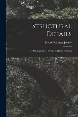 Immagine del venditore per Structural Details: Or Elements of Design in Heavy Framing (Paperback or Softback) venduto da BargainBookStores