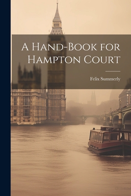 Seller image for A Hand-Book for Hampton Court (Paperback or Softback) for sale by BargainBookStores