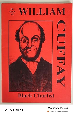 Bild des Verk�ufers f�r the story of WILLIAM CUFFAY Black Chartist zum Verkauf von Shore Books