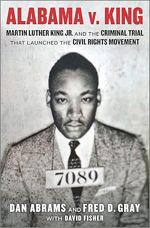 Immagine del venditore per Alabama v. King: Martin Luther King Jr. and the Criminal Trial That Launched the Civil Rights Movement �" A Gripping 1950s Nonfiction Account of the Courtroom Battle for Freedom venduto da MERS Goodwill-Kansas City
