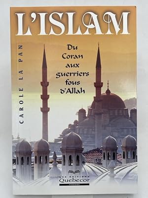 Bild des Verk�ufers f�r L'Islam - Du Coran aux guerriers fous d'Allah zum Verkauf von LIBRAIRIE GIL-ARTGIL SARL