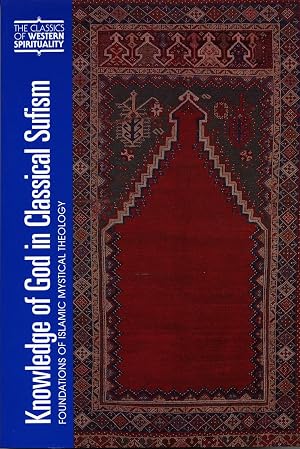 Bild des Verk�ufers f�r Knowledge of God in Classical Sufism: Foundations of Islamic Mystical Theology (Classics of Western Spirituality (Paperback)) zum Verkauf von MERS Goodwill