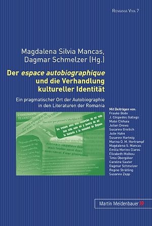 Seller image for Der "espace autobiographique" und die Verhandlung kultureller Identit�t : ein pragmatischer Ort der Autobiographie in den Literaturen der Romania. Romania Viva 7 for sale by buecheronline24