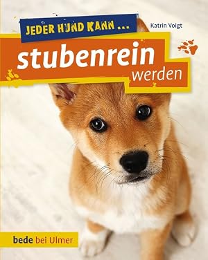 Bild des Verk�ufers f�r Jeder Hund kann stubenrein werden: So klappt's auch mit der Sauberkeit. zum Verkauf von buecheronline24