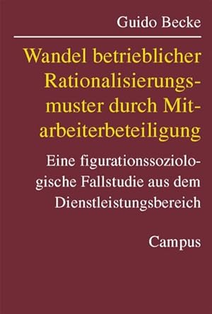 Bild des Verk�ufers f�r Wandel betrieblicher Rationalisierungsmuster durch Mitarbeiterbeteiligung : eine figurationssoziologische Fallstudie aus dem Dienstleistungsbereich. Untersuchungen der Sozialforschungsstelle Dortmund zum Verkauf von buecheronline24