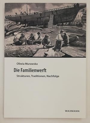 Immagine del venditore per Die Familienwerft Strukturen, Traditionen, Nachfolge venduto da buecheronline24