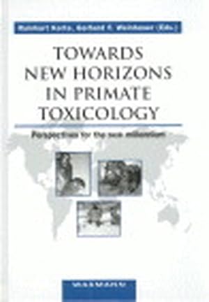 Imagen del vendedor de Towards new horizons in primate toxicology: Perspectives for the new millenium. Perspectives for the new millenium a la venta por buecheronline24