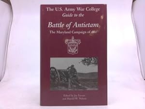 Bild des Verk�ufers f�r The U.S. Army War College Guide to the Battle of Antietam: The Maryland Campaign of 1862 zum Verkauf von ThriftBooksVintage