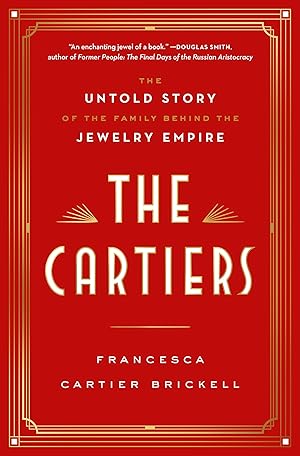 Bild des Verk�ufers f�r The Cartiers: The Untold Story of the Family Behind the Jewelry Empire zum Verkauf von Bay State Book Company