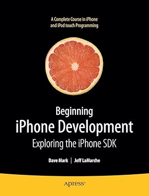 Immagine del venditore per Beginning iPhone Development: Exploring the iPhone SDK (Beginning From Novice to Professional) venduto da ZBK Books