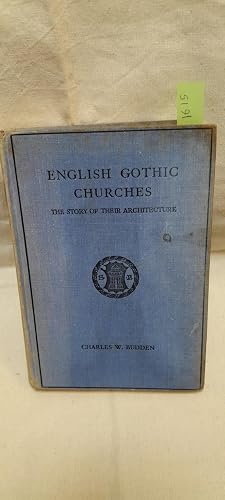 Seller image for English Gothic Churches - The story of their architecture for sale by Teppa Books