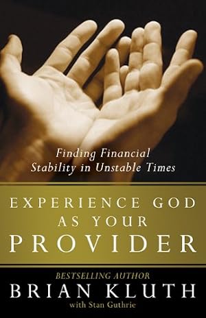 Seller image for Experience God as Your Provider: Finding Financial Stability in Unstable Times for sale by Blue Vase Books